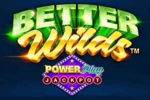 Playtech : Better Wilds PowerPlay Jackpot - BETPLAY138