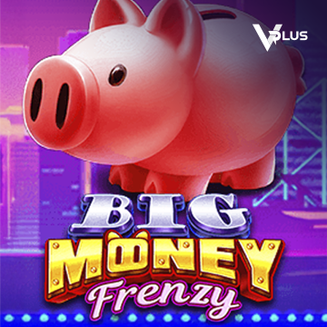 Vplus : Big Money Frenzy - BETPLAY138
