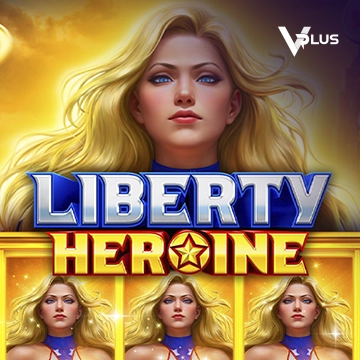 Vplus : Liberty Heroine - BETPLAY138
